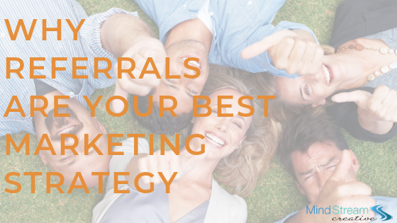 Why Referrals are Your Best Marketing Strategy