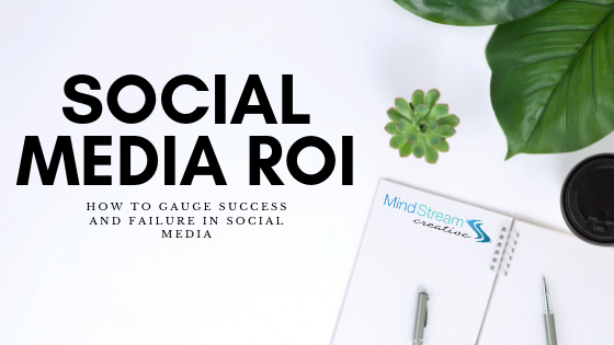 Social Media ROI – How to Gauge Success and Failure in Social Media