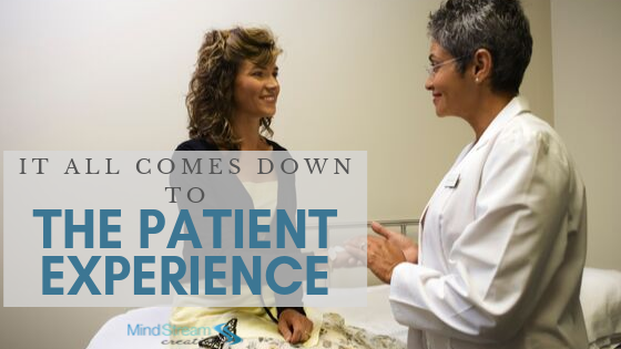 It All Comes Down to the Patient Experience